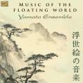 Yamato Ensemble : Music of the Floating World