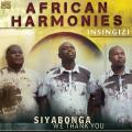 Insingizi : African Harmonies - Siyabonga - We Thank You