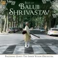 Baluji Shrivastav : Best of Baluji Shrivastav - Featuring Guest: The Inner Vision Orchestra