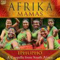 Afrika Mamas : Iphupho - A Cappella from South Africa