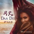 Minyeshu : Daa Dee
