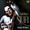 Shafqat Ali Khan : Sublime Sufi