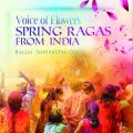 Baluji Shrivastav : Voice of flowers - Spring Ragas from India