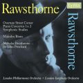 Alan Rawsthorne : Overture Street Corner - Piano Concertos 1 & 2 - Symphonic Studies
