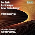 Peter Racine Fricker - David Morgan - Don Banks : Concertos pour violon