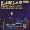 William Alwyn : Miss Julie