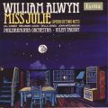 William Alwyn : Miss Julie