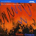 Dale Roberts : Tristia, Croquis. Quatuor Kreutzer, Shorr.