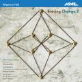 Bracing change, vol. 2 : Turnage, Newland, Grime. Piatti Quartet, Quatuor Bozzini, Heath Quartet.