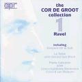 Maurice Ravel : The Cor de Groot Collection, vol. 1