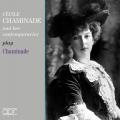 Ccile Chaminade et ses contemporains jouent Chaminade. uvres pour piano.