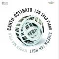 Ten Holt : Canto Ostinato. [Vinyle]