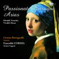 Passionate Baroque Arias. Bertagnolli, Cordia, Veggetti.
