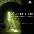Johannes Ockeghem : Missa de plus en plus - Chansons