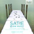 Satie : Slow Music. Œuvres pour piano. Van Veen.