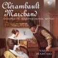 Clérambault, Marchand : Intégrale des œuvres pour clavecin. Mahugo.