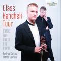 Glass , Kancheli, Tr : Musique pour violon et piano. Cortesi, venturi.