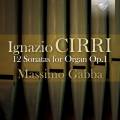 Ignazio Cirri : 12 sonates pour orgue, op. 1. Gabba.