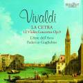 Vivaldi : La Cetra, 12 concertos pour violon, op. 9. L'Arte dell'Arco, Guglielmo.