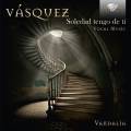 Juan Vasquez : Soledad tengo de ti, œuvres vocales. Ensemble Vandalia.