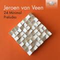 Jeroen van Veen : 24 Minimal Preludes. Van Veen.