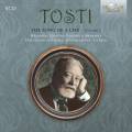 Paolo Tosti : The Song of a Life, vol. 4. Lombardi, Bagal, Bacelli, Della Sciucca, Scolastra.