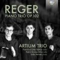 Reger : Trio pour piano, op. 102. Artium Trio.