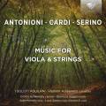 Antonioni, Cardi, Serino : Musique pour alto et cordes. I Solisti Aquilani, Ashkenazy.