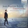 Jean-Baptiste Robin : Œuvres orchestrales et musique de chambre. Nemtanu, Julien-Laferrière, Alsop, Chalvin, Deroyer.