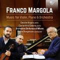 Franco Margola : Musique pour violon, piano et orchestre. Alogna, Catena, Borgonovo.