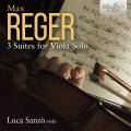 Reger : 3 Suites pour alto seul. Sanzo.