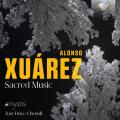 Alonso Xuares : Musique sacre. Ensemble Amystis, Chenoll.