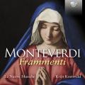 Monteverdi : Fragments. Le Nuove Musiche, Koetsveld.
