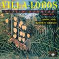 Heitor Villa-Lobos : Sonates pour violon (Intgrale)