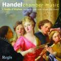 Haendel : Musique de chambre. L'Ecole d'Orphe.