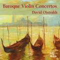 Concertos baroques pour violon. David Oistrakh joue Bach et Vivaldi.