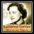 Kathleen Ferrier : A Centenary Tribute
