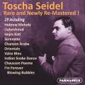 Rare & Re-Mastered, vol. 1 : Toscha Seidel.