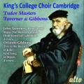 King's College Choir : Tudor Masters. Taverner & Gibbons.