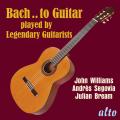 Bach : Transcriptions pour guitare. Bream, Segovia, Williams.