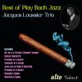 Jacques Lousier Trio : Best of Play Bach Jazz.