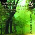 Szymanowski : Quatuors à cordes. Carmina.