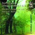 Szymanowski : Quatuors  cordes. Carmina.