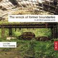 Lim, Cassidy : The wreck of former boundaries. Wu, Evans, Williams, Ensemble Elision, Rosman.