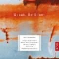 Speak, Be Silent. Musique contemporaine pour ensemble. Riot Ensemble.