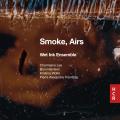 Wet Ink Ensemble : Smoke, Airs.