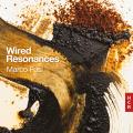 Marco Fusi : Wired Resonances. Fusi, Nerness, Tremblay.