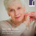 Two little words. Mlodies pour voix et piano. Palmer, Lepper.