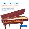 Blue Clavicord. Ellington, Hoddinot, Roberts, Dickinson : Musiques du 20e sicle pour clavicorde, clavecin et flte  bec.
