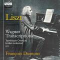 Liszt : Wagner Transcriptions. François Dumont.